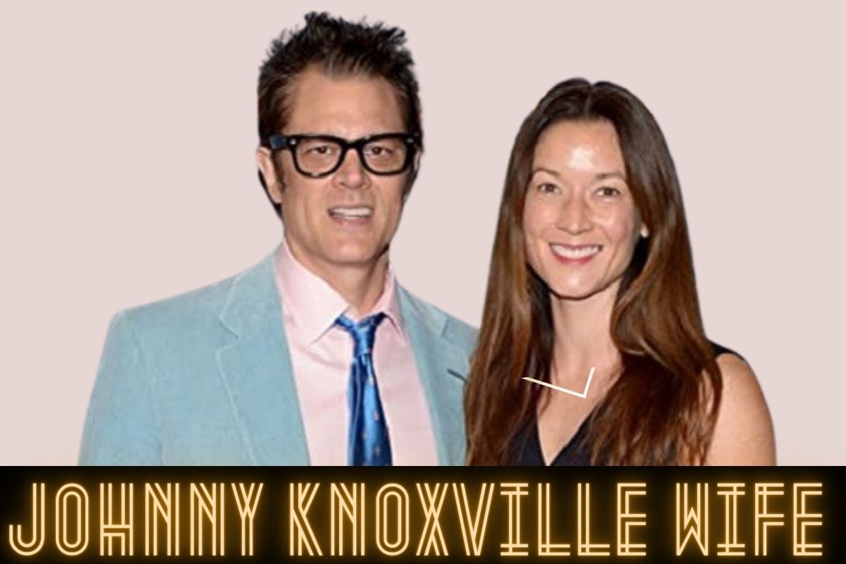 Johnny Knoxville Wife
