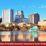 Top 5 Pocket-Friendly Autumn Vacations from Orlando 2022!