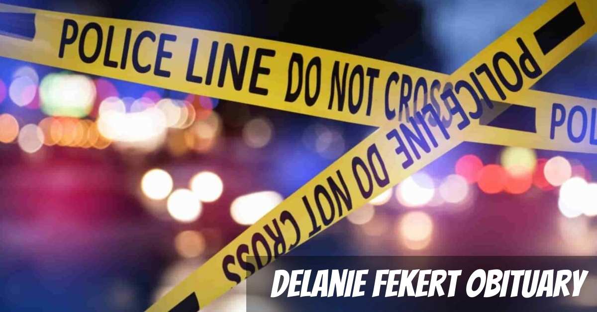 Delanie Fekert Obituary