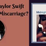 Did Taylor Swift Have a Miscarriage