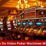 How Do Video Poker Machines Work?