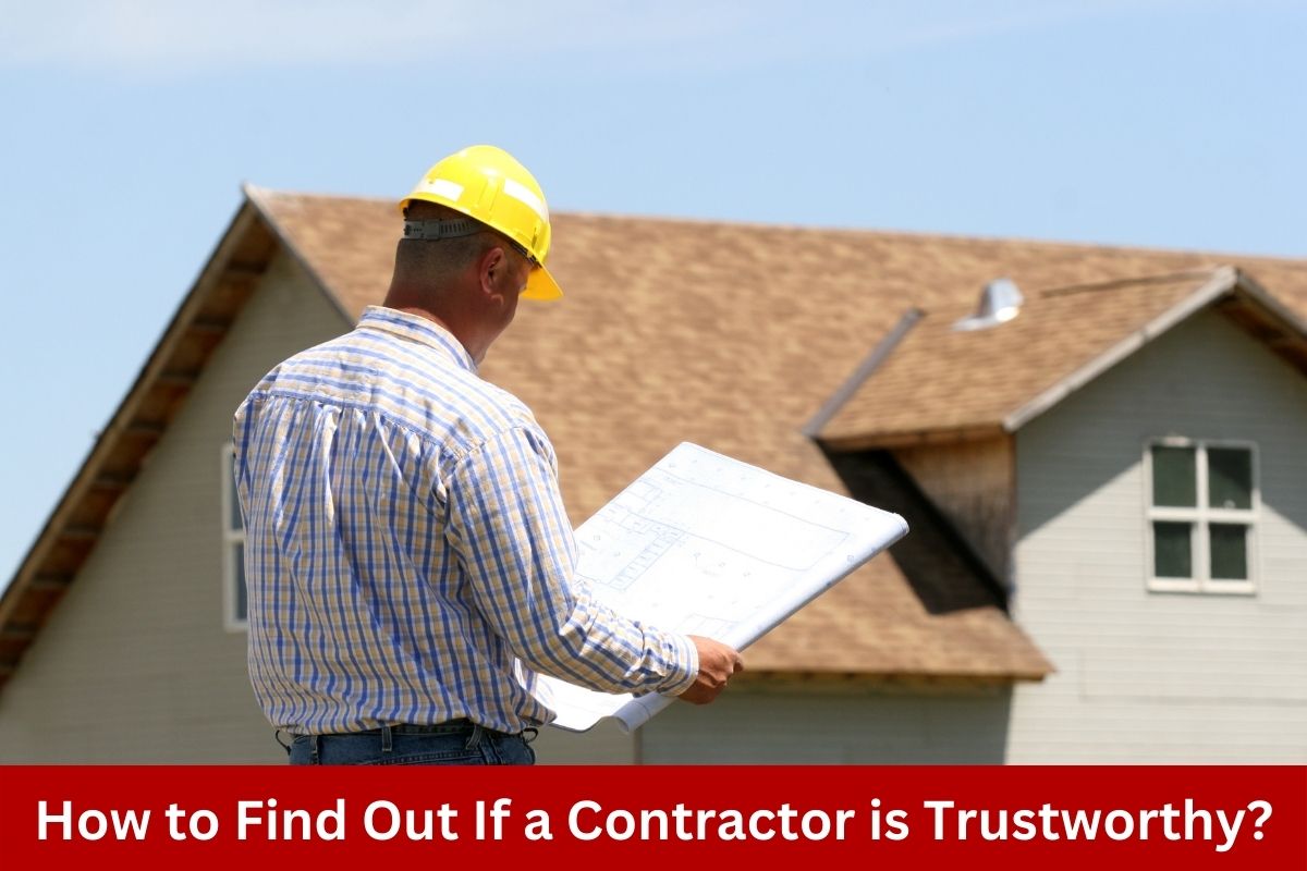 How to Find Out If a Contractor is Trustworthy?