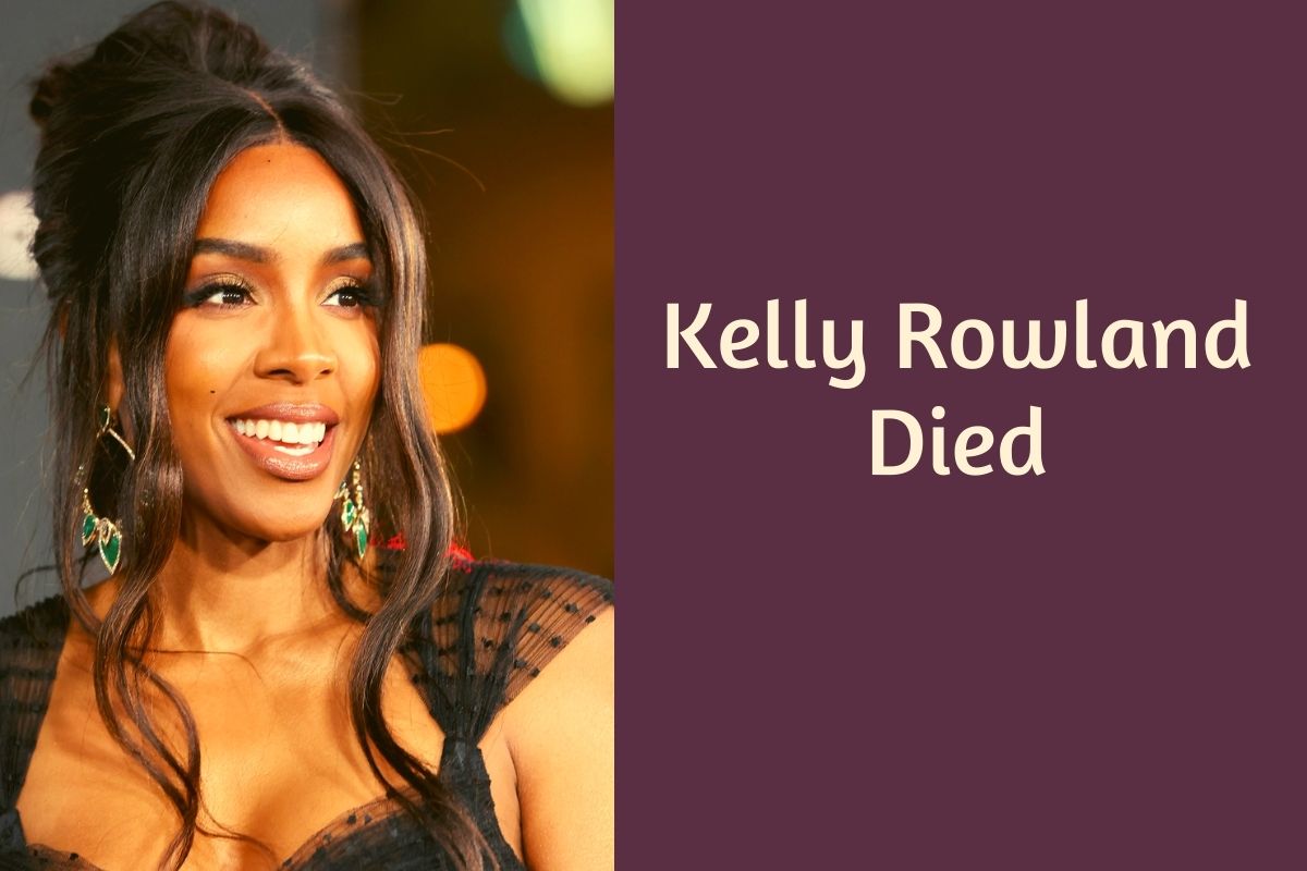 Kelly Rowland Died