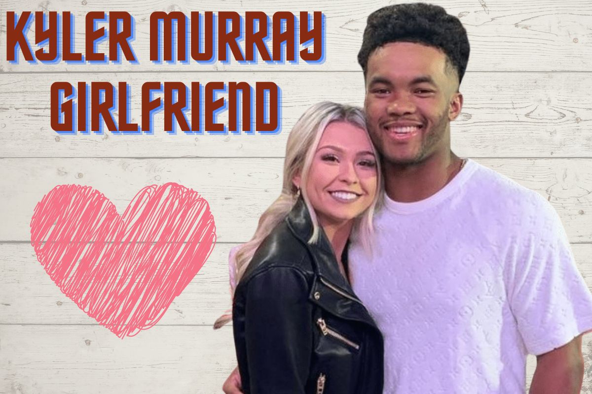Kyler Murray Girlfriend