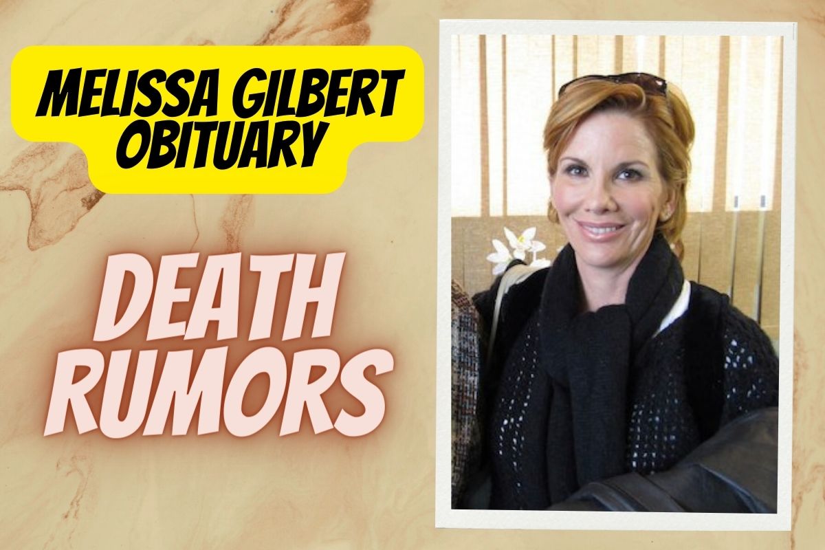 Melissa Gilbert Obituary