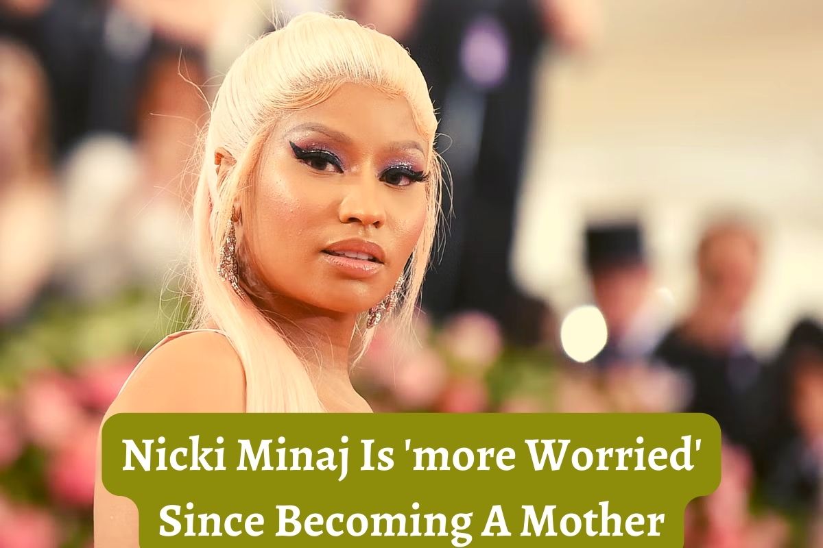 Nicki Minaj Is 'more Worried' Since Becoming A Mother