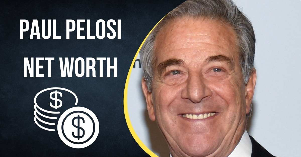 Paul Pelosi Net Worth How Rich Is He? Lake County News