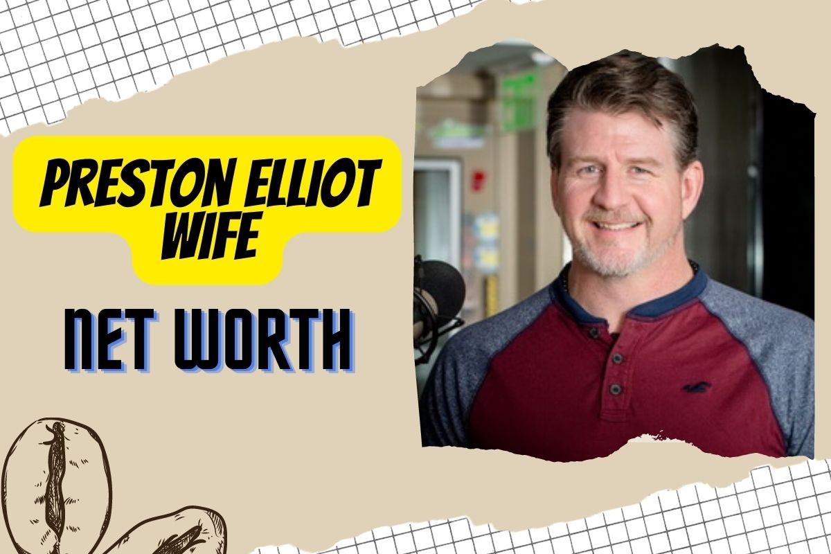 Preston Elliot Wife: What Is His Net Worth?