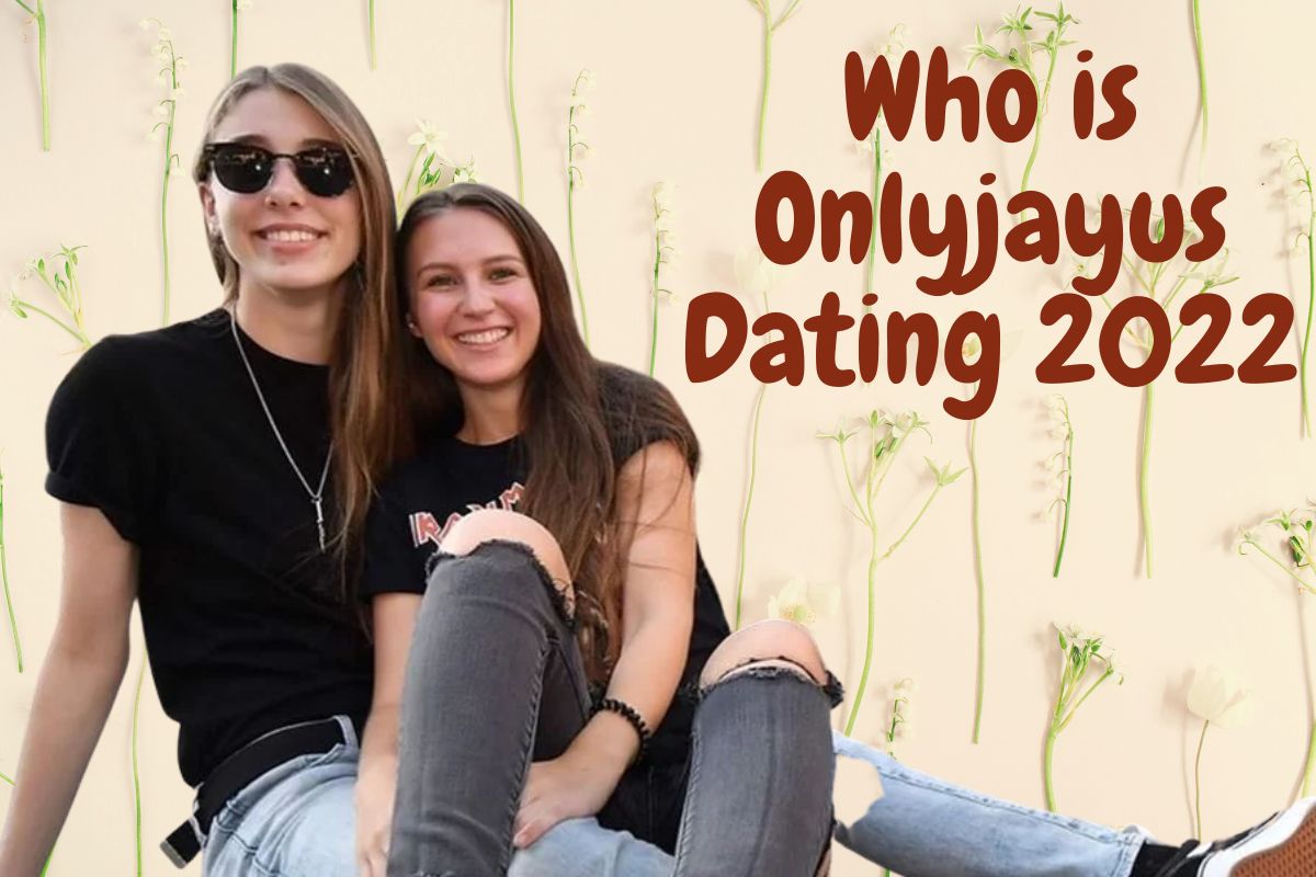 Whom is Onlyjayus Dating in 2022