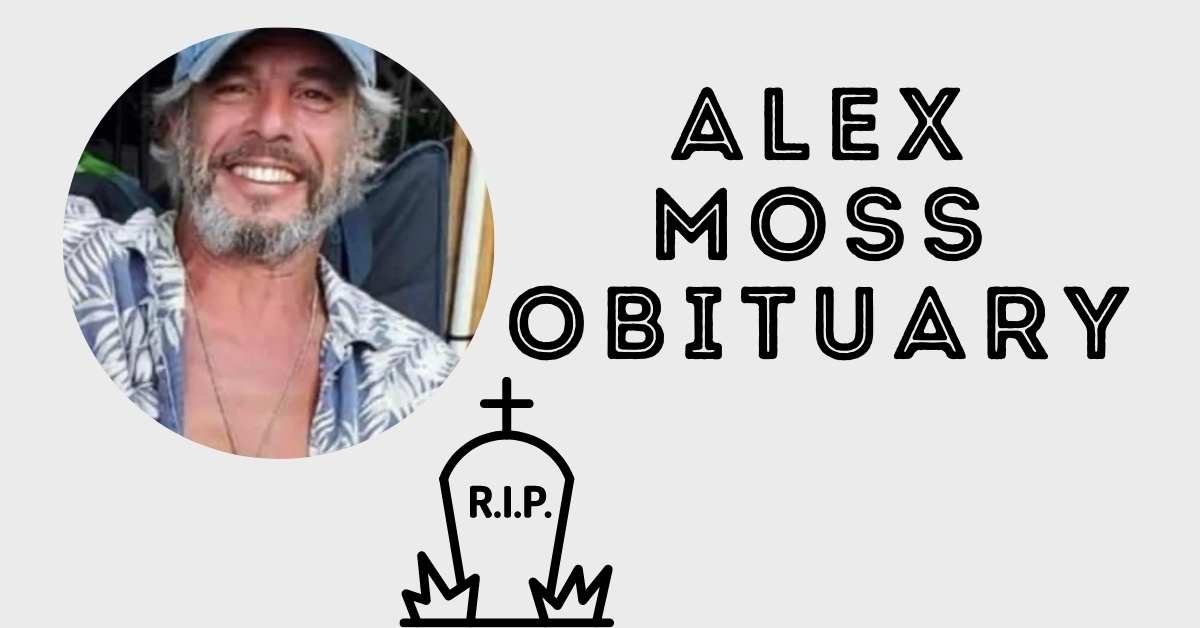 Alex Moss Obituary
