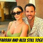 Are Farrah And Alex Still Together