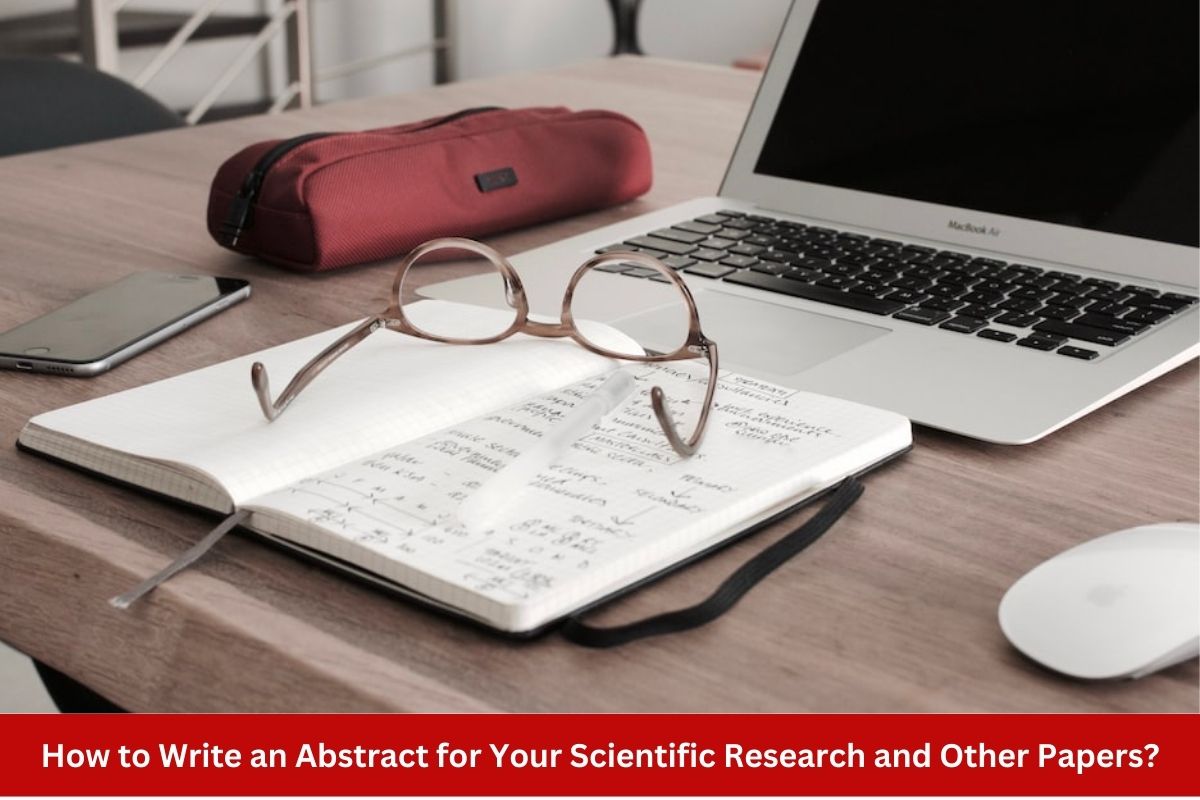 How to Write an Abstract for Your Scientific Research and Other Papers?