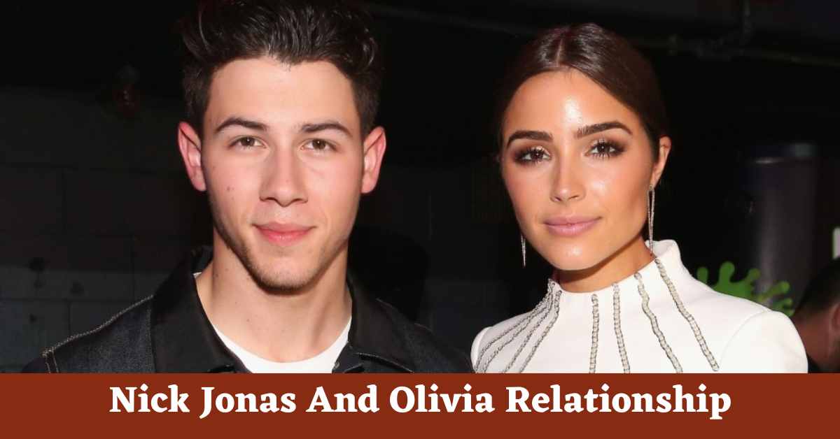 Nick Jonas And Olivia Relationship