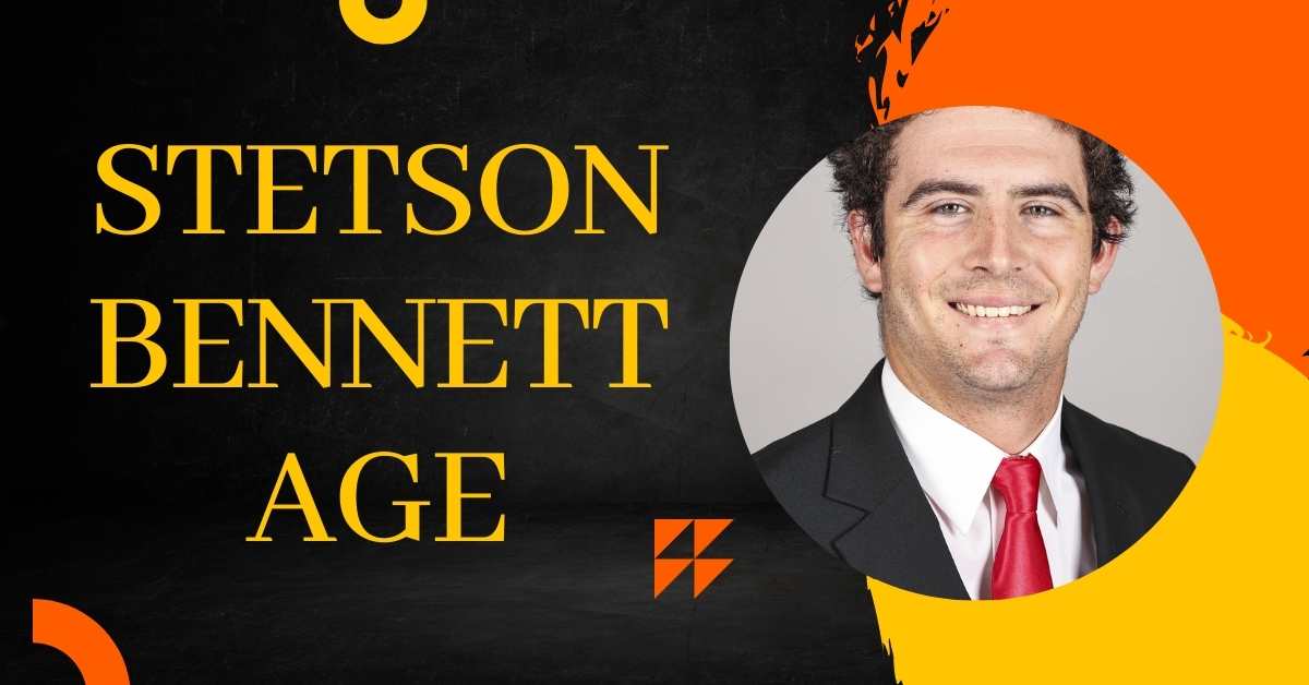 Stetson Bennett Age