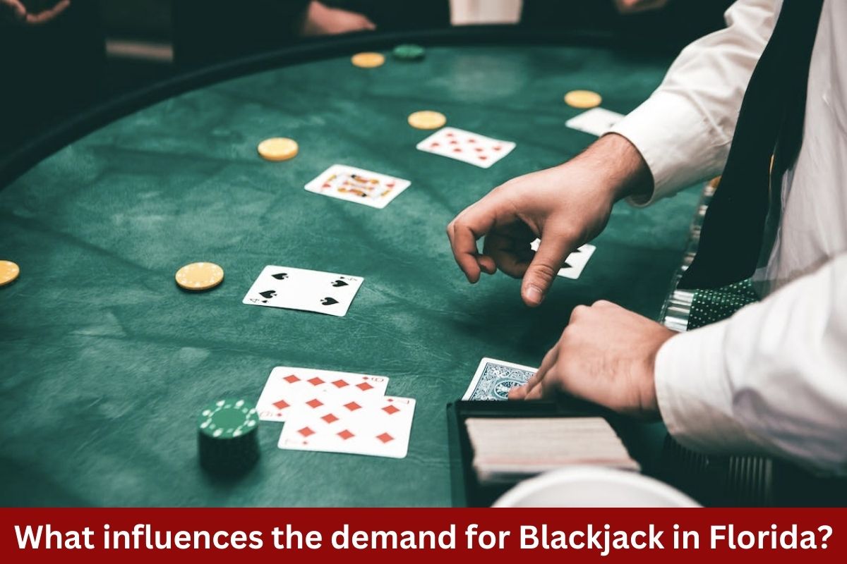 What influences the demand for Blackjack in Florida?