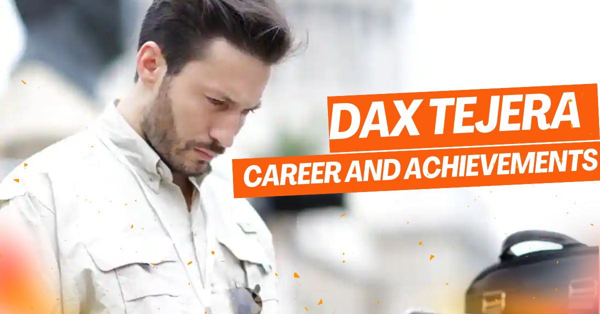 Dax Tejera's Career and Achievements