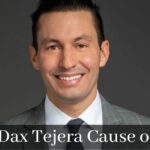 What is Dax Tejera Cause of Death?