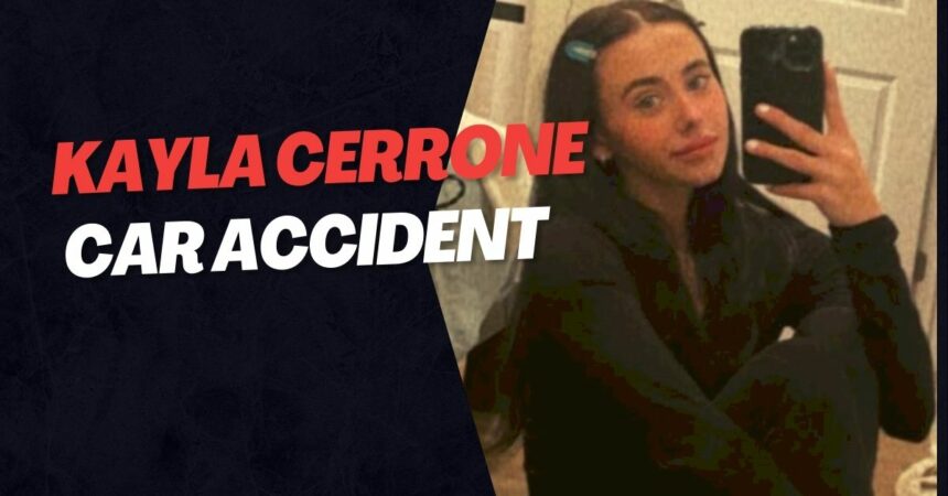 Kayla Cerrone Car Accident