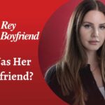 Lana Del Rey Billboard Boyfriend Who Was Her Ex-Boyfriend