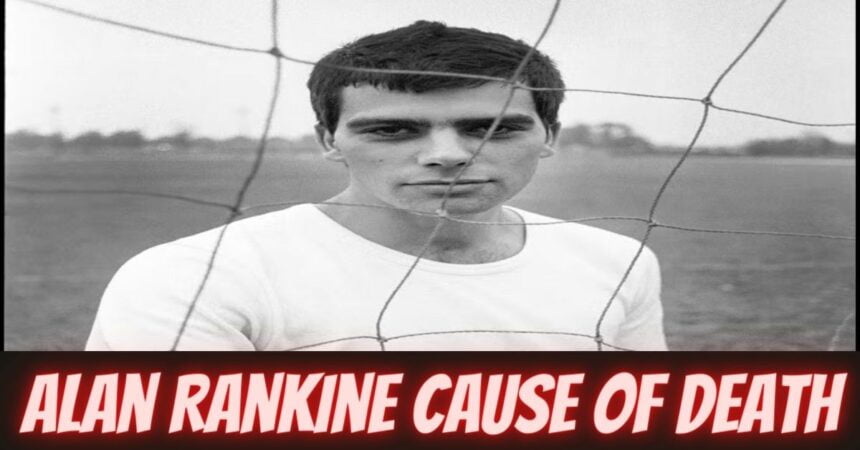 Alan Rankine Cause of Death