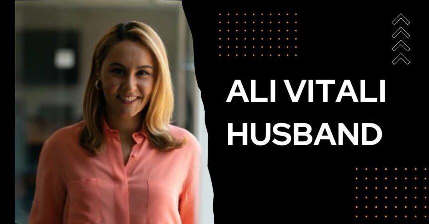 Ali Vitali Husband