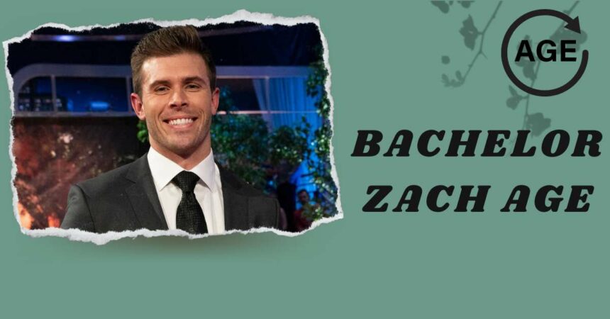 Bachelor Zach Age