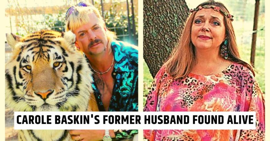 Carole Baskin's Former Husband Found Alive After Being Declared 'Missing'