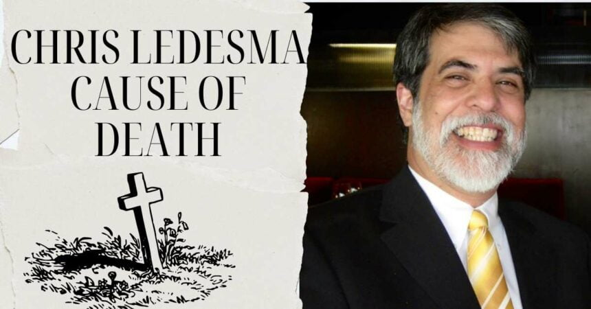 Chris Ledesma Cause of Death