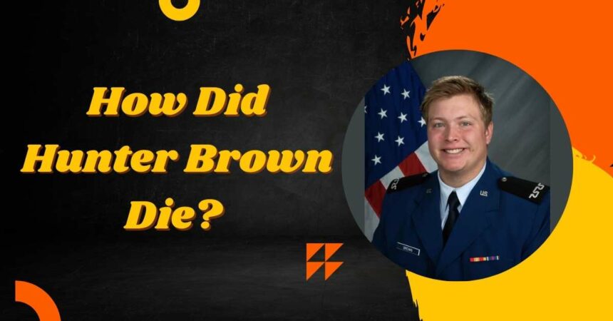 How Did Hunter Brown Die