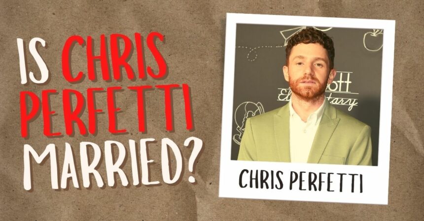 Is Chris Perfetti Married