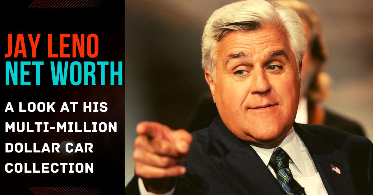 Jay Leno Net Worth A Look at His MultiMillion Dollar Car Collection