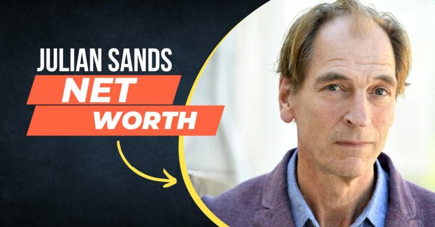 Julian Sands Net Worth