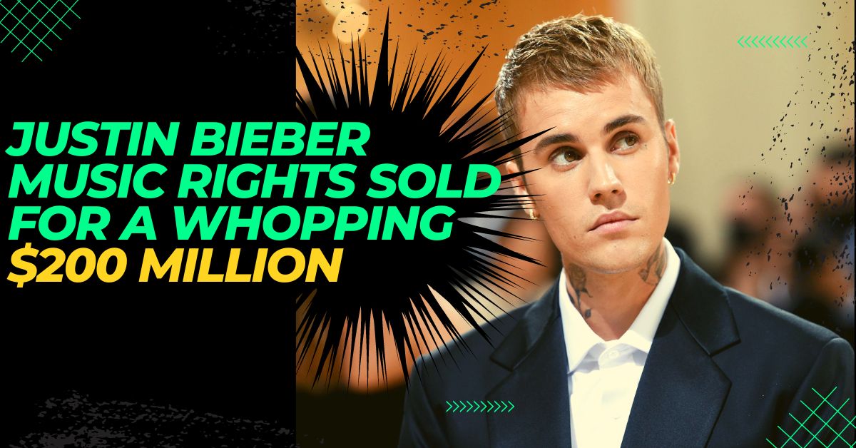 Justin Bieber Music Rights Sold For A Whopping $200 Million