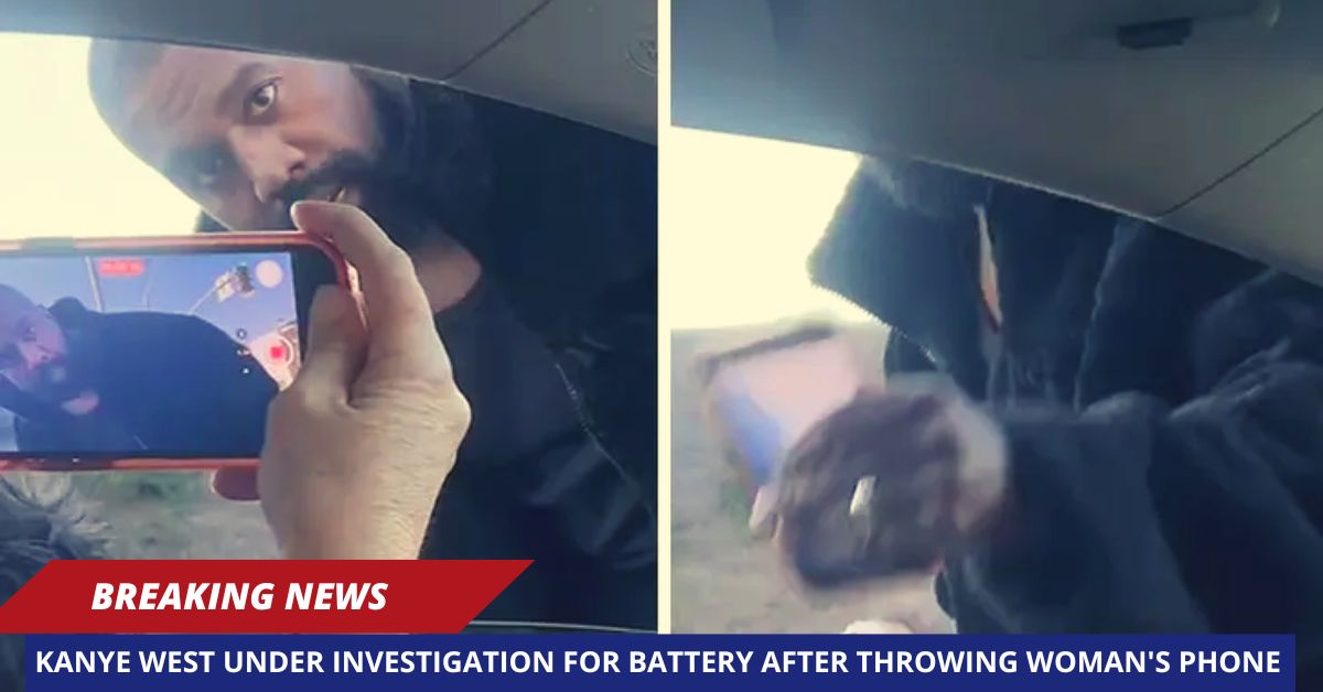 Kanye West Under Investigation for Battery After Throwing Woman's Phone