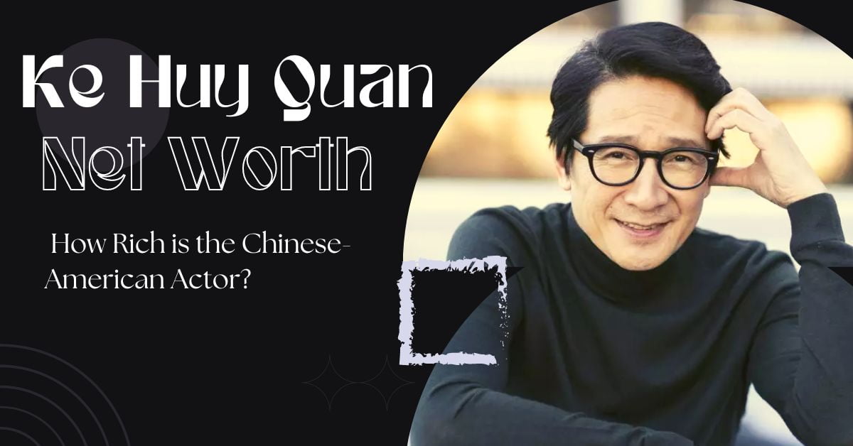 Ke Huy Quan Net Worth How Rich is the ChineseAmerican Actor?