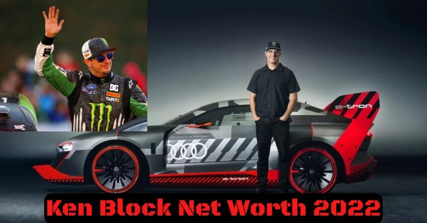 Ken Block Net Worth 2022