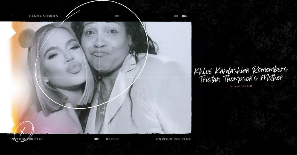 Khloé Kardashian Remembers Tristan Thompson's Mother in Heartfelt Post
