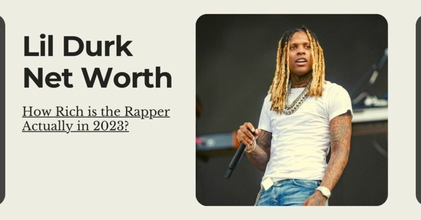 Lil Durk Net Worth