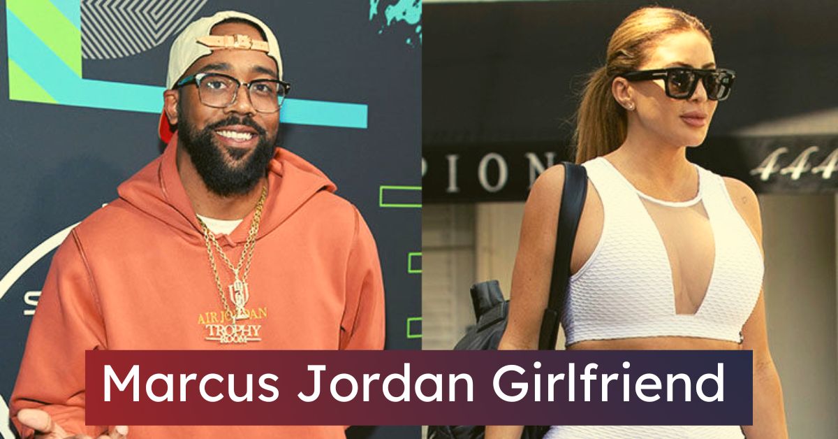 Marcus Jordan Girlfriend