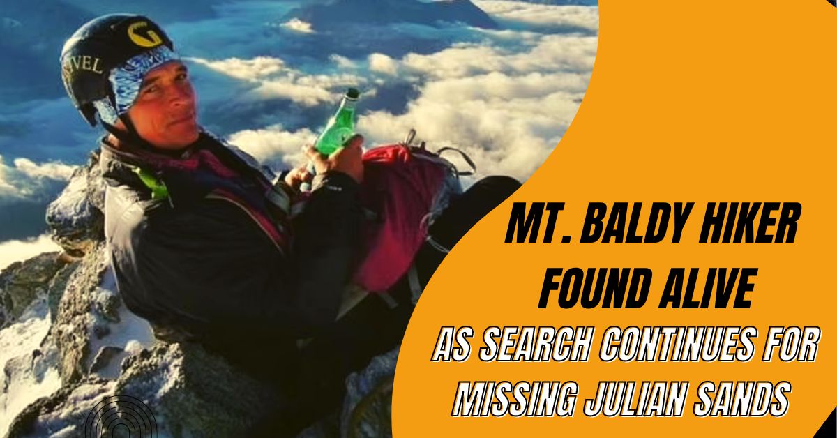 Mt Baldy Hiker Found Alive As Search Continues For Missing Julian Sands