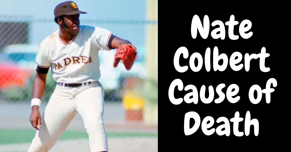 Nate Colbert Cause of Death