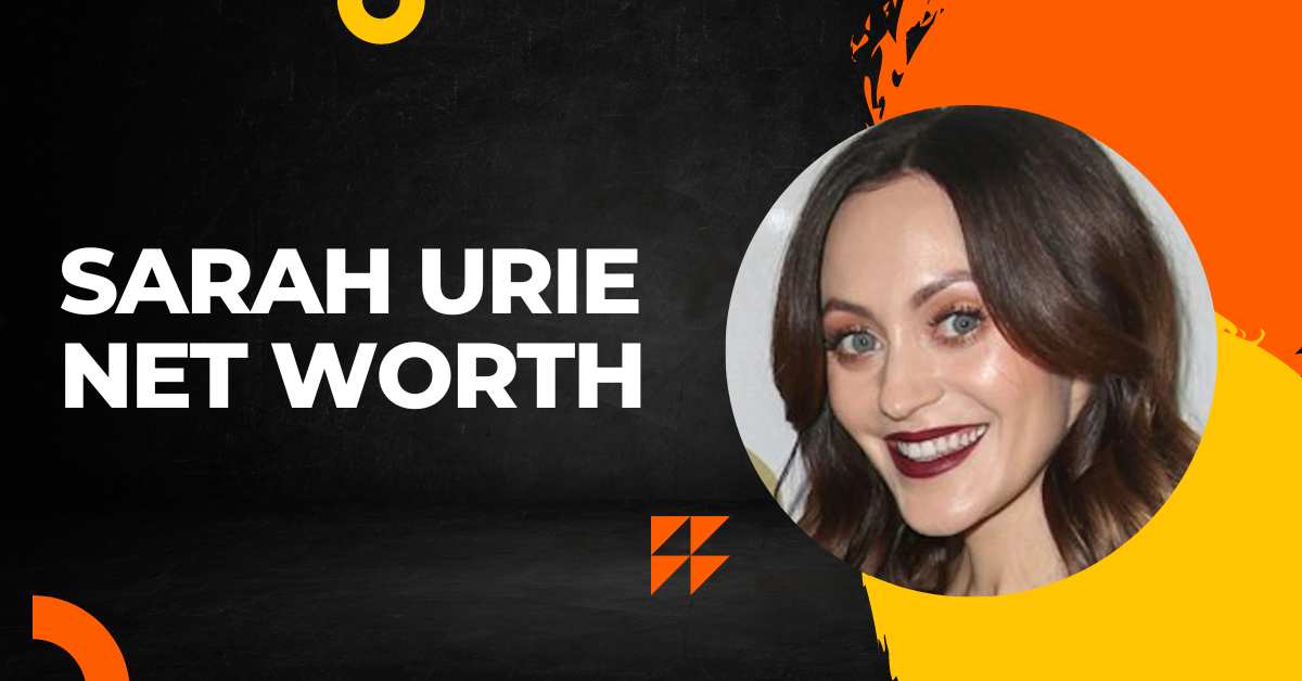 Sarah Urie Net Worth