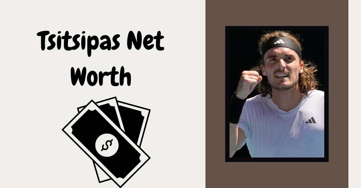Tsitsipas Net Worth