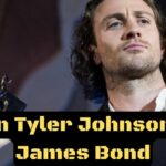 Aaron Tyler Johnson Play James Bond
