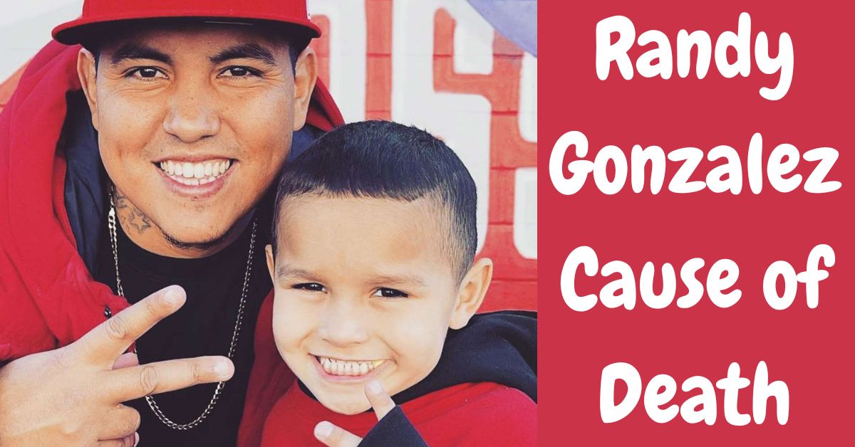 Randy Gonzalez Cause of Death