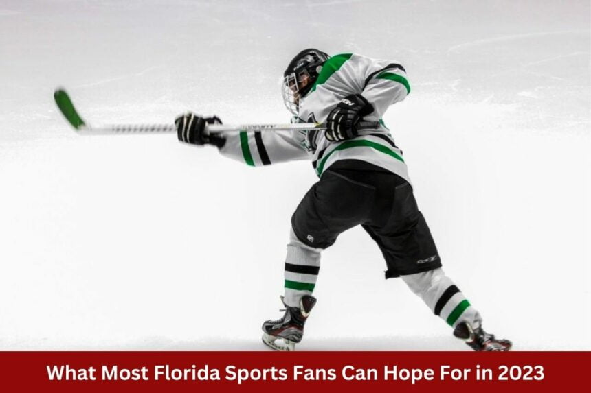 What Most Florida Sports Fans Can Hope For in 2023
