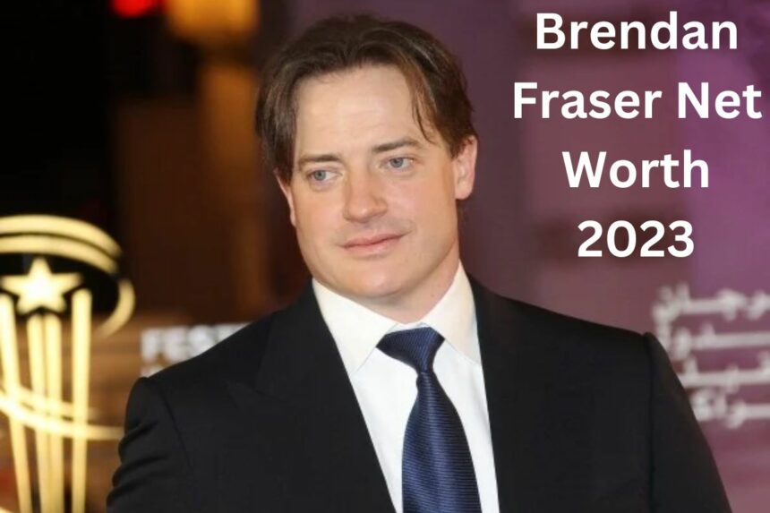 Brendan Fraser Net Worth 2023 How He Built His Million-dollar Empire