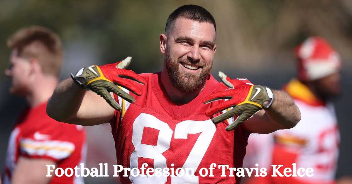 Football Profession of Travis Kelce