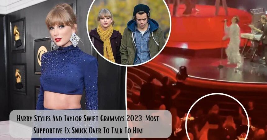 Harry Styles And Taylor Swift Grammys 2023, Most Supportive Ex Snuck Over To Talk To Him