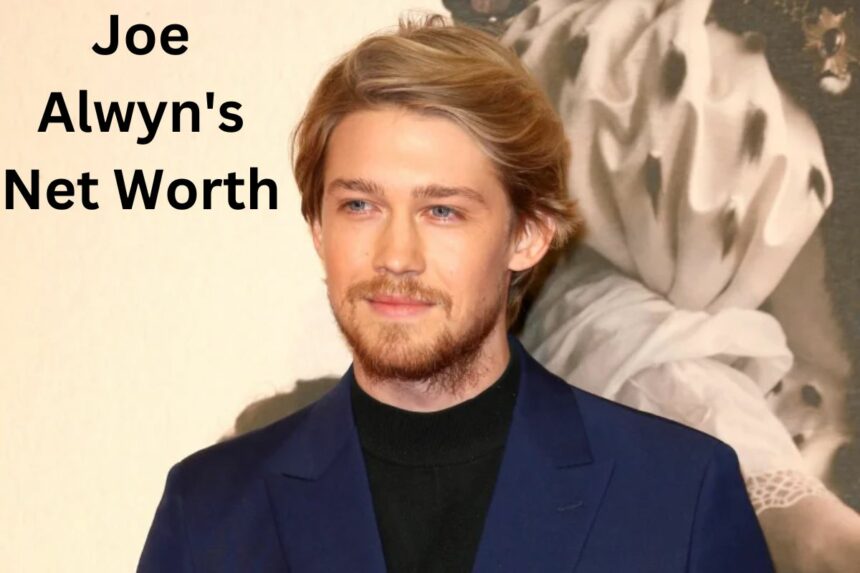 Joe Alwyn Net Worth How Does He Make His Money